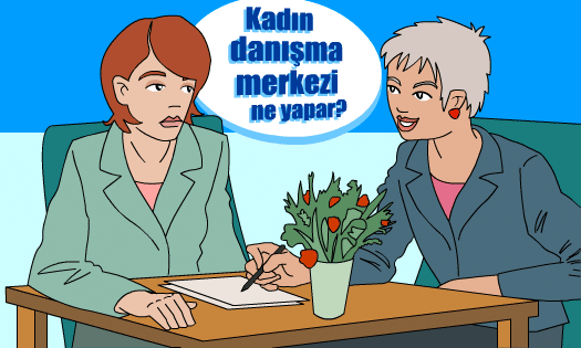 Kadın danışma merkezi ne yapar?